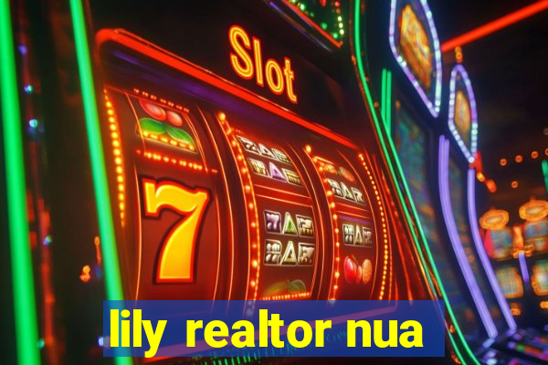 lily realtor nua