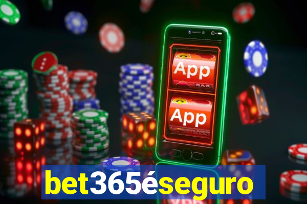 bet365éseguro