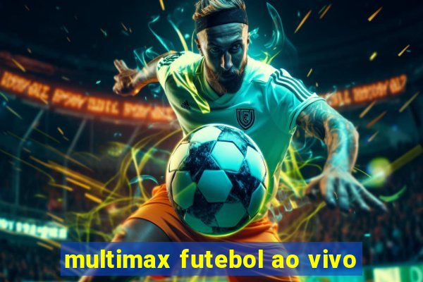 multimax futebol ao vivo