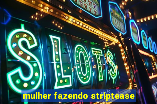 mulher fazendo striptease