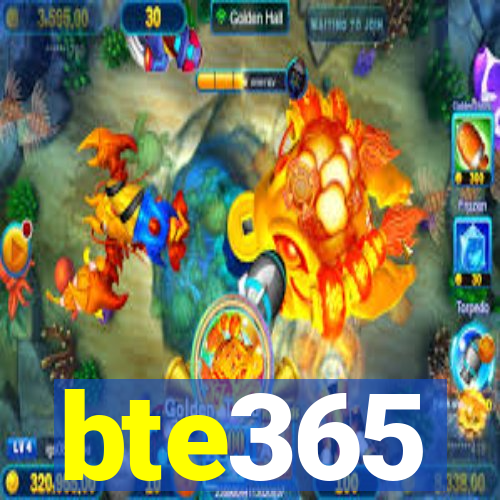 bte365