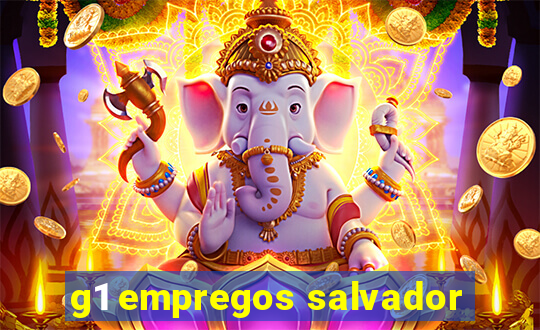 g1 empregos salvador