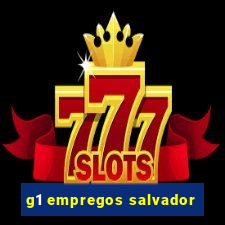 g1 empregos salvador