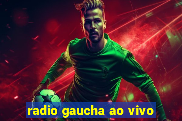 radio gaucha ao vivo