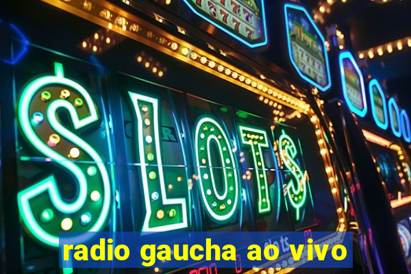 radio gaucha ao vivo