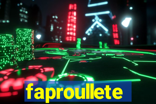 faproullete