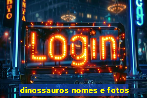 dinossauros nomes e fotos