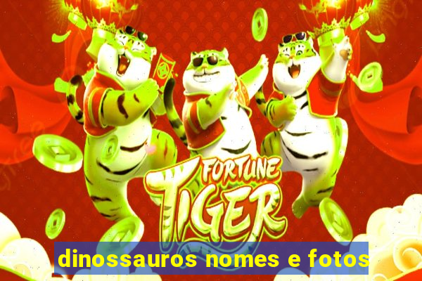 dinossauros nomes e fotos