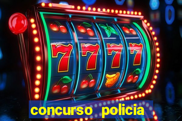 concurso policia civil bahia