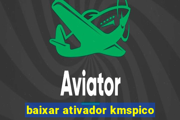 baixar ativador kmspico