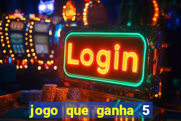 jogo que ganha 5 reais no cadastro