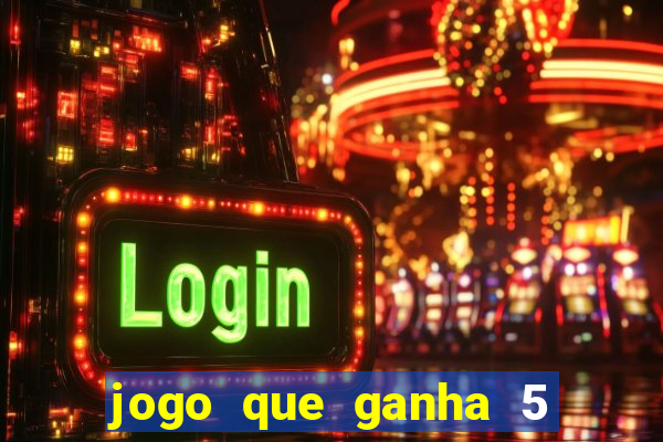 jogo que ganha 5 reais no cadastro