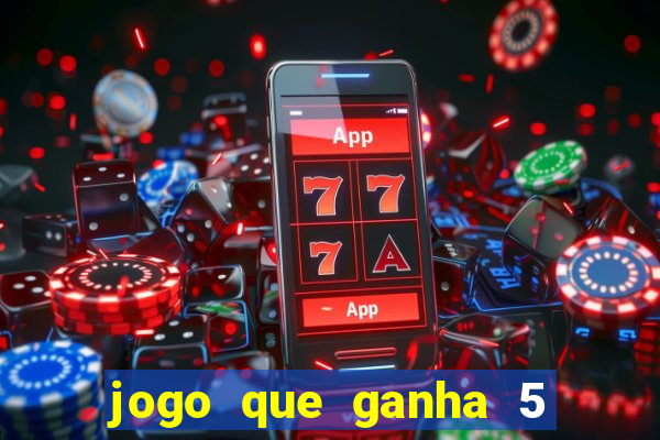 jogo que ganha 5 reais no cadastro