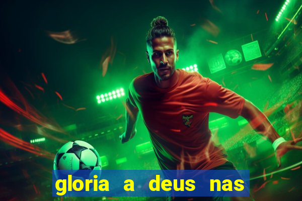 gloria a deus nas alturas cifra