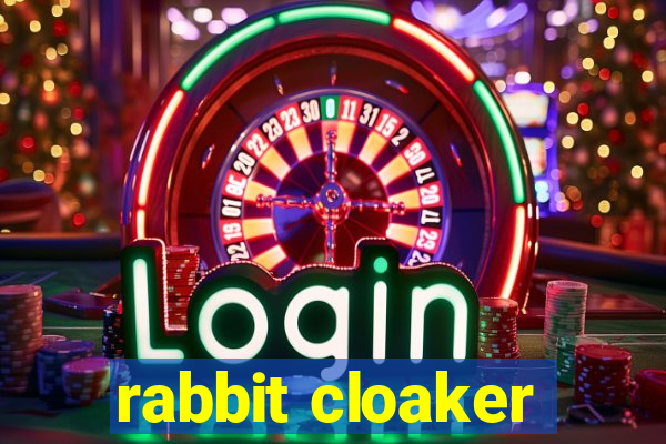 rabbit cloaker