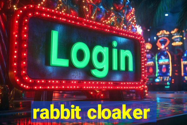 rabbit cloaker