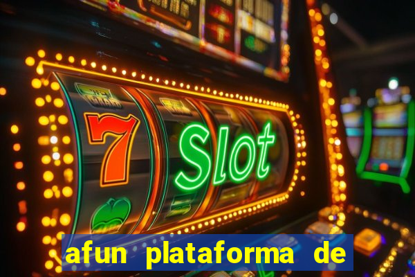 afun plataforma de jogos para ganhar dinheiro