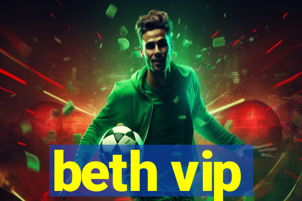 beth vip