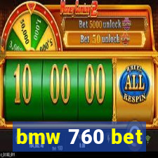 bmw 760 bet