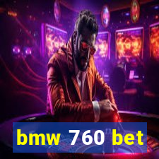 bmw 760 bet