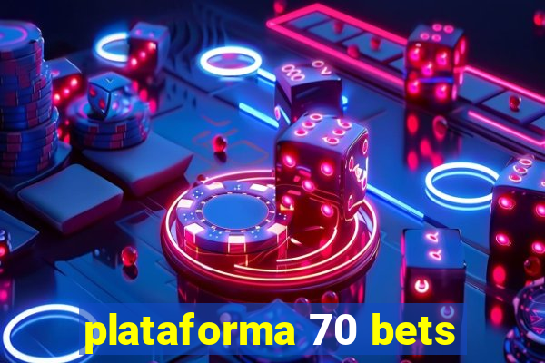 plataforma 70 bets