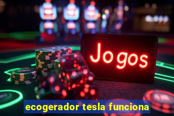 ecogerador tesla funciona