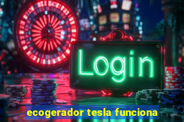 ecogerador tesla funciona