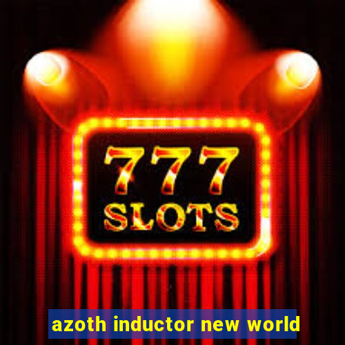 azoth inductor new world