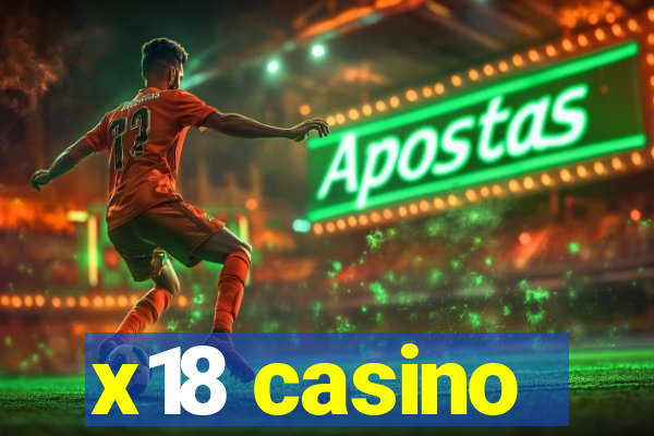 x18 casino