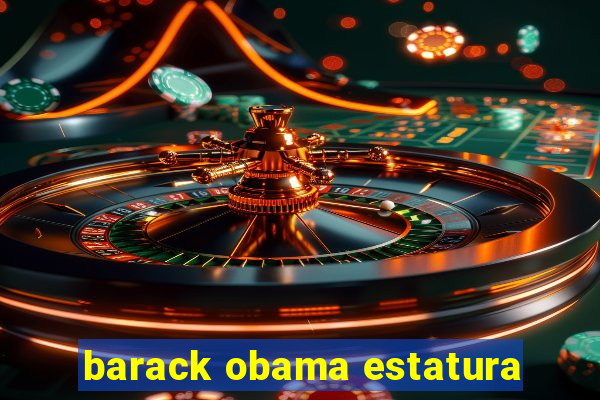 barack obama estatura