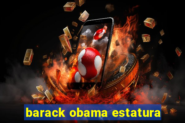 barack obama estatura