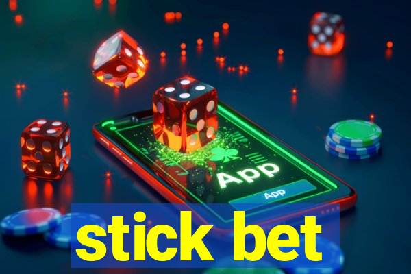 stick bet