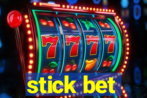 stick bet