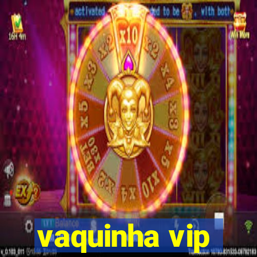 vaquinha vip