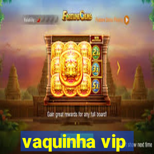 vaquinha vip