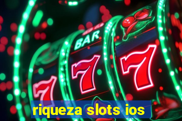 riqueza slots ios