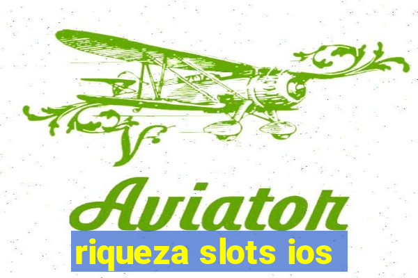 riqueza slots ios