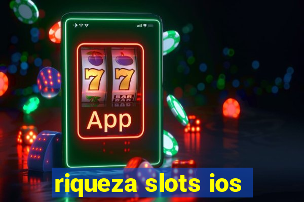 riqueza slots ios