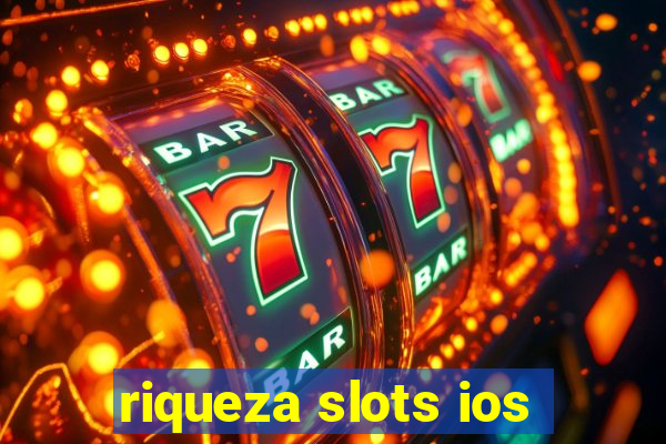 riqueza slots ios