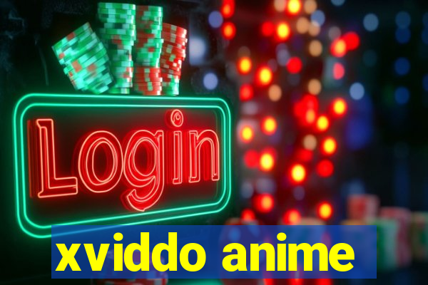 xviddo anime