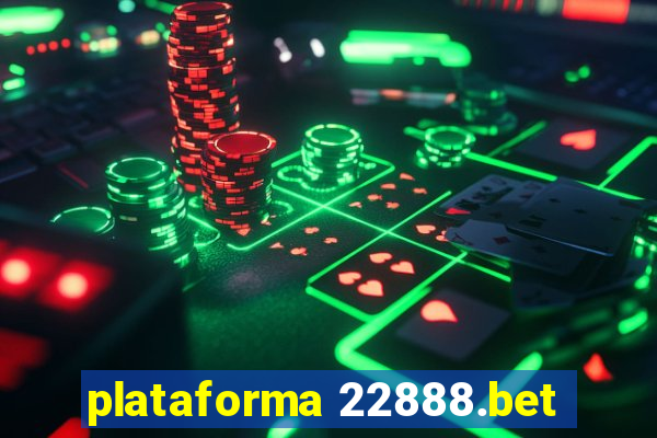 plataforma 22888.bet