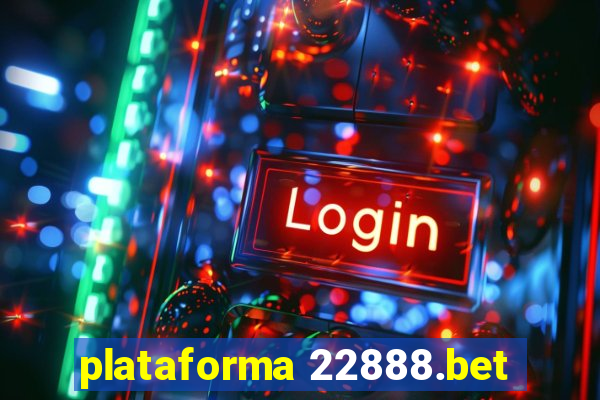 plataforma 22888.bet