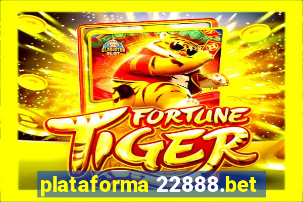 plataforma 22888.bet