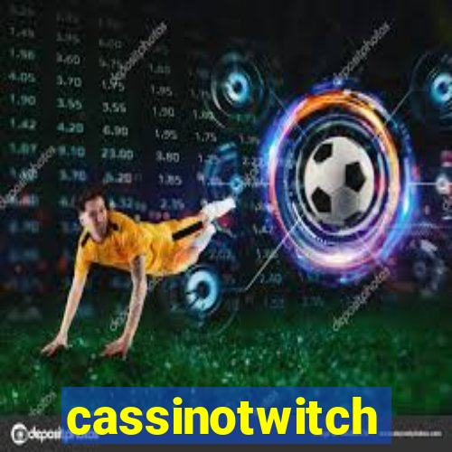 cassinotwitch