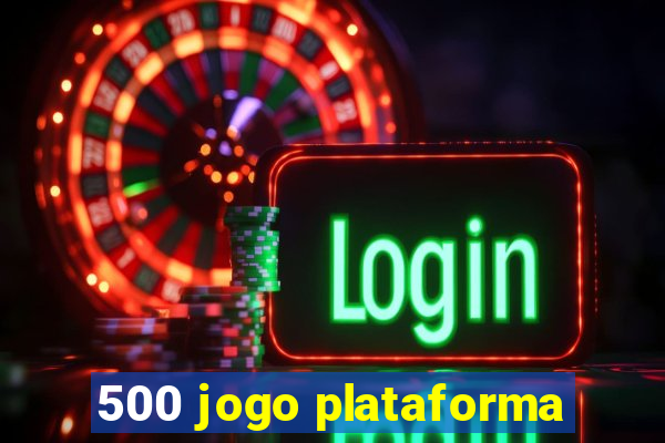 500 jogo plataforma