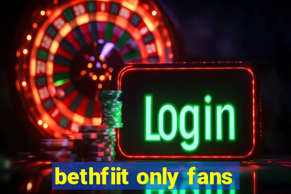 bethfiit only fans