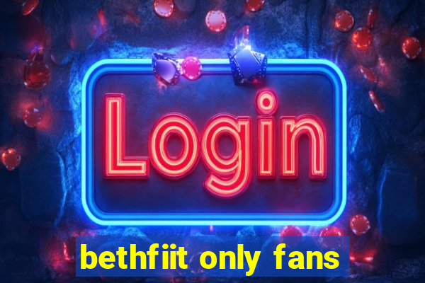 bethfiit only fans