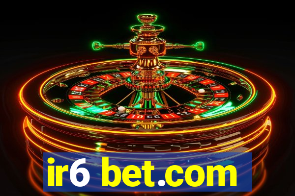 ir6 bet.com