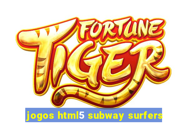 jogos html5 subway surfers