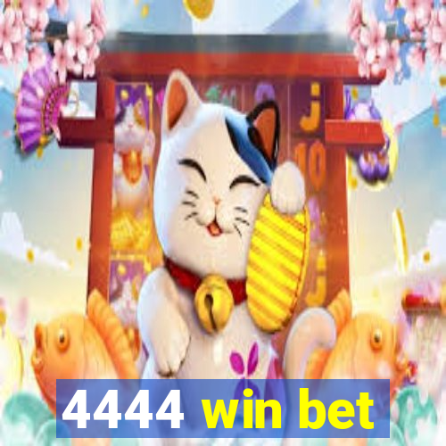 4444 win bet